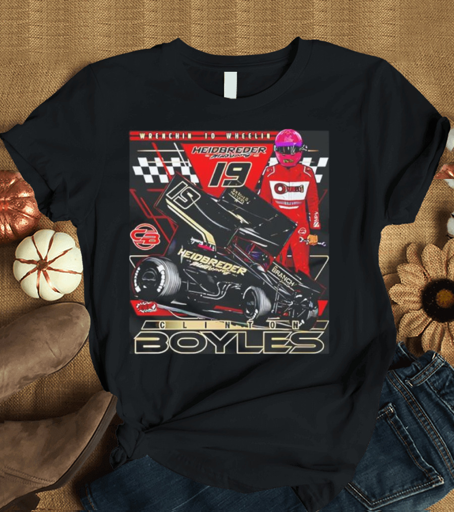 Wrenchin To Wheelin Heidbreder Racing 19 Clinton Boyles T-Shirt