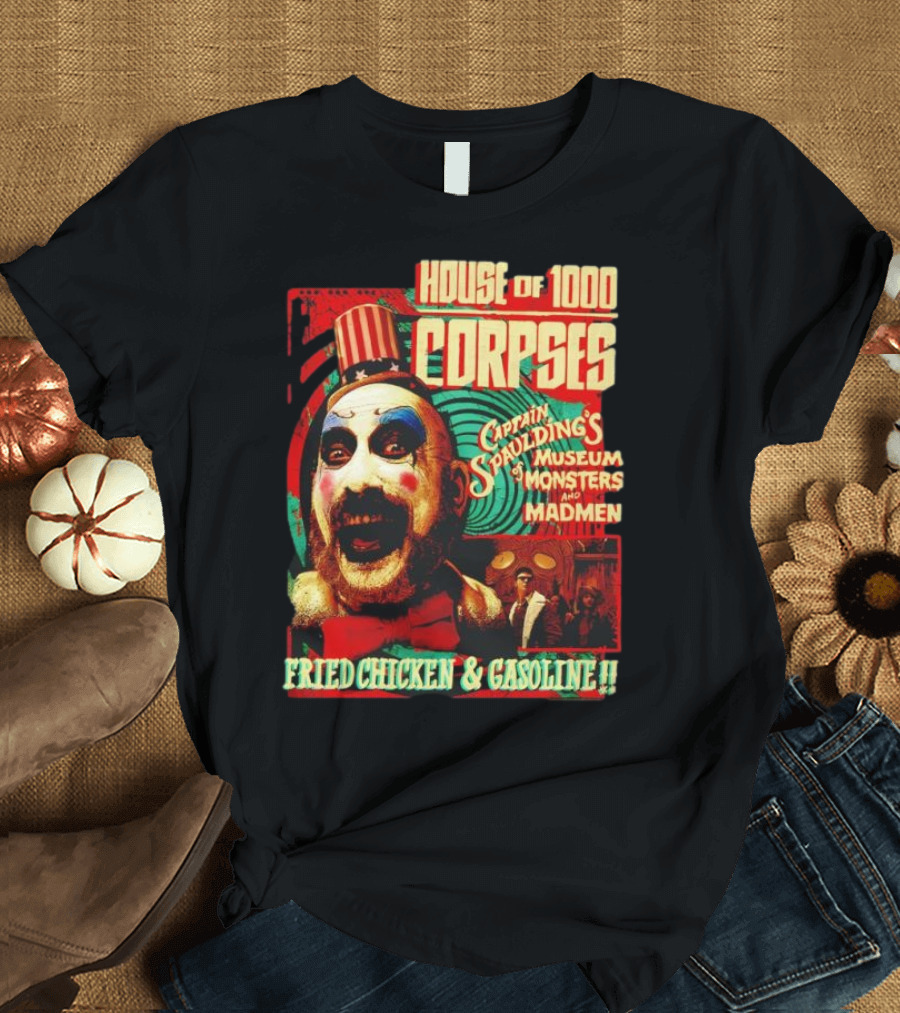 House Of 1000 Corpses Captain Spaulding's Museum Of Monsters And Madmen Fried Chicken And Gasoline T-Shirt