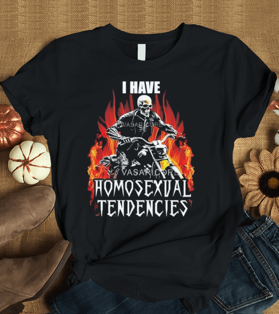I Have Homosexual Tendencies Skeleton Motorcycle Flaming Background T-Shirt