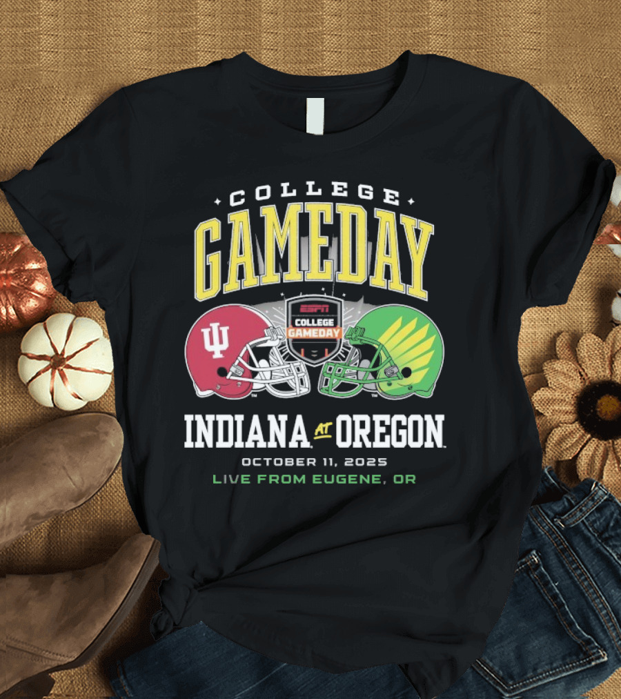 Indiana Hoosiers Vs Oregon Ducks College GameDay October 11 2025 Live From Eugene OR T-Shirt