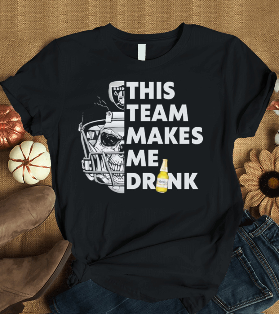 Las Vegas Raiders Skull Helmet This Team Makes Me Drink T-Shirt