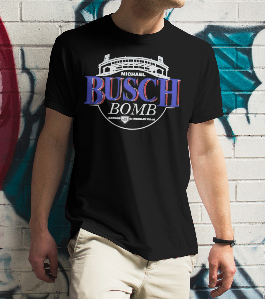 Michael Busch Bomb Brewed In Wrigleyville Stadium Style T-Shirt