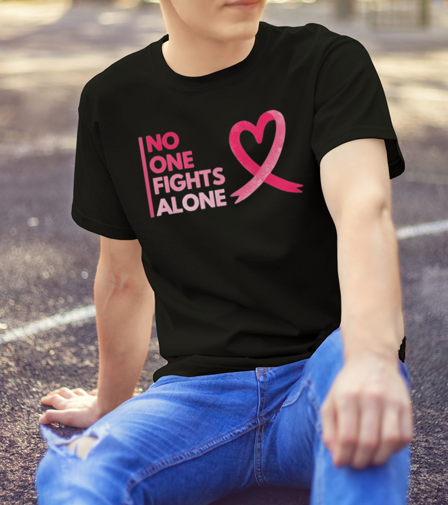 No One Fights Alone Pink Ribbon Breast Cancer Awareness T-Shirt