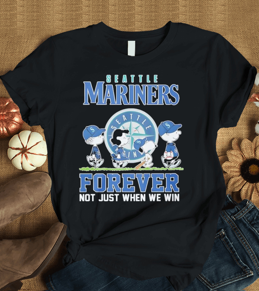 Peanuts Comic Seattle Mariners Charlie Brown Snoopy Lucy Forever Not Just When We Win T-Shirt