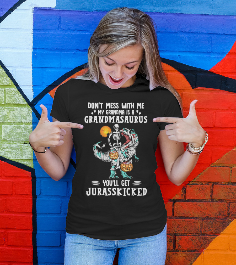 Don't Mess With Me My Grandma Is A Grandmasaurus You'll Get Jurasskicked Halloween T-Shirt