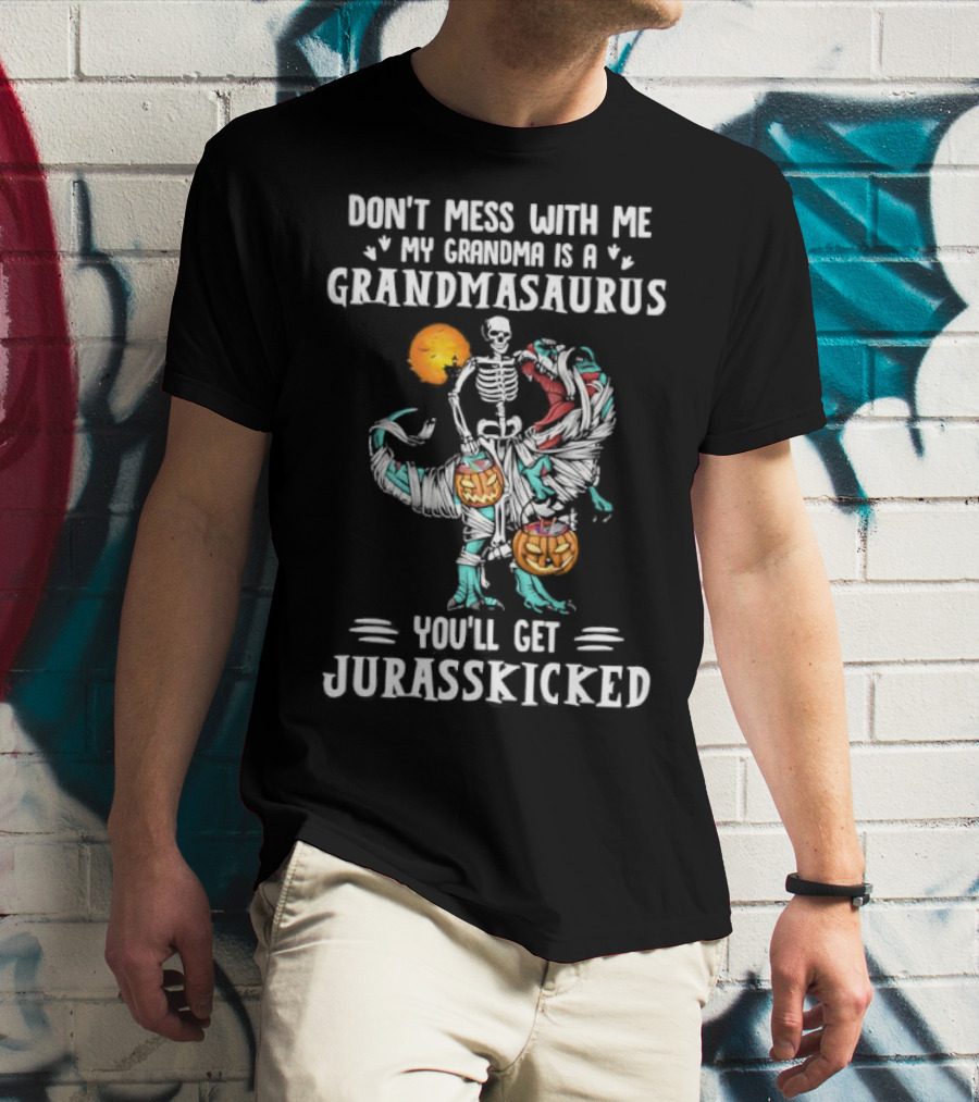 Don't Mess With Me My Grandma Is A Grandmasaurus You'll Get Jurasskicked Halloween T-Shirt