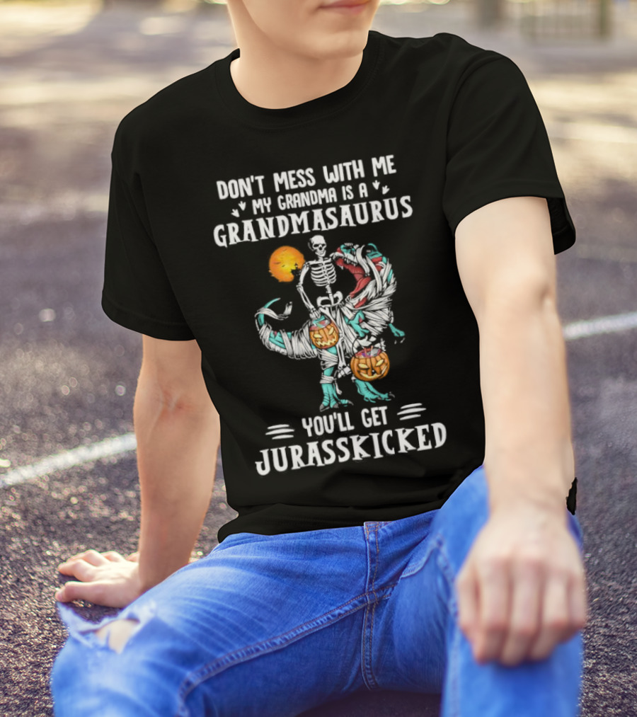 Don't Mess With Me My Grandma Is A Grandmasaurus You'll Get Jurasskicked Halloween T-Shirt