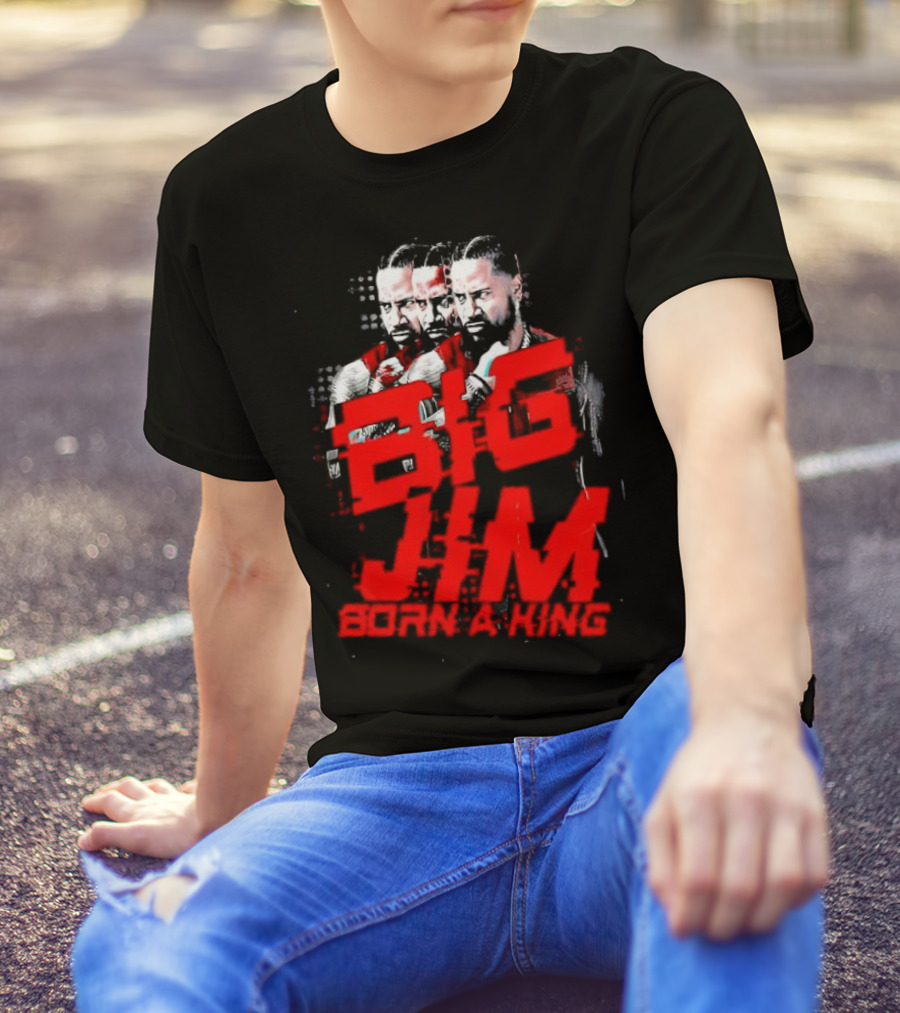 Big Jim Jimmy Uso Born A King T-Shirt