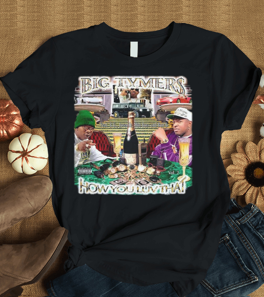 Big Tymers How You Luv That Feat. B.G. Juvenile Hot Boy And Bun-B Vol. 2 T-Shirt