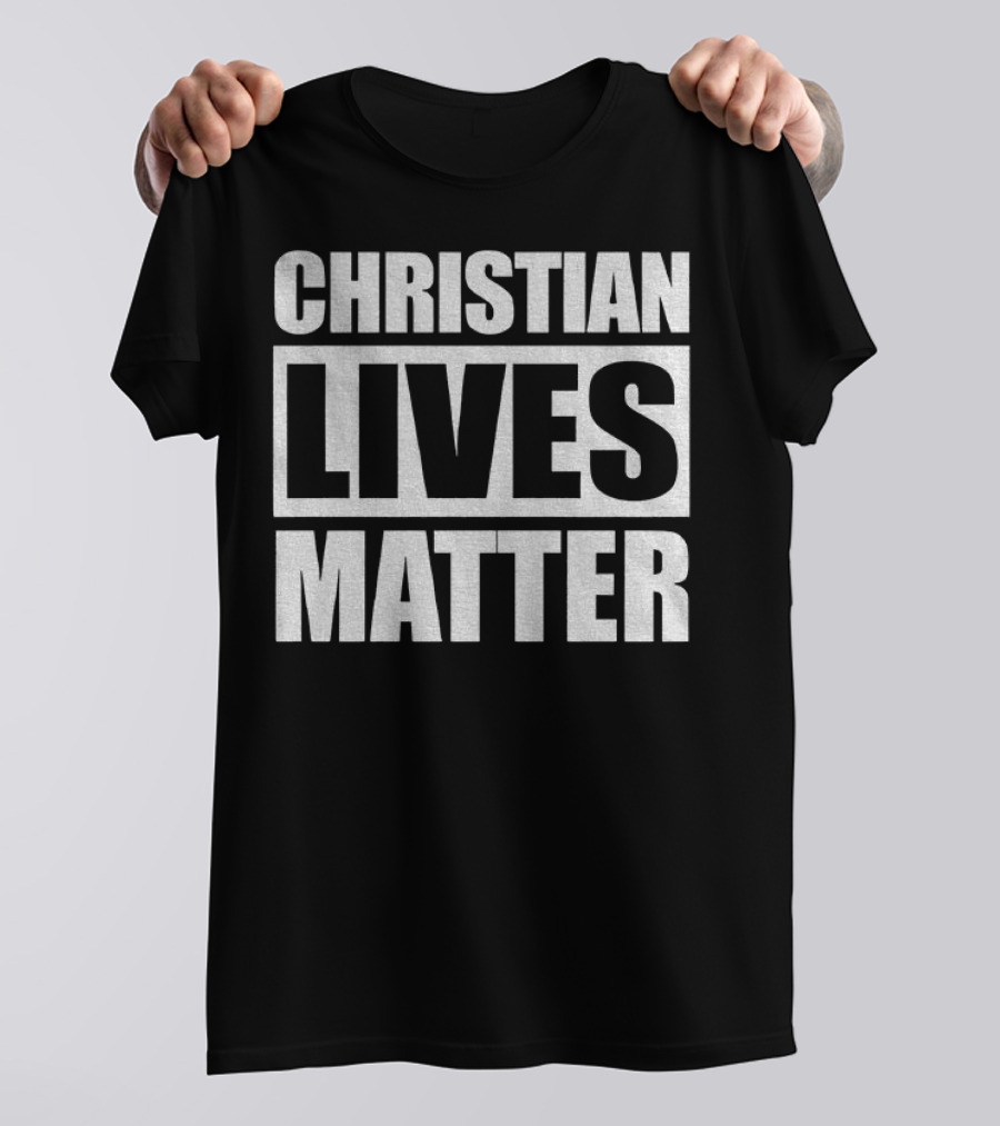 Christian Lives Matter 2025 T-Shirt