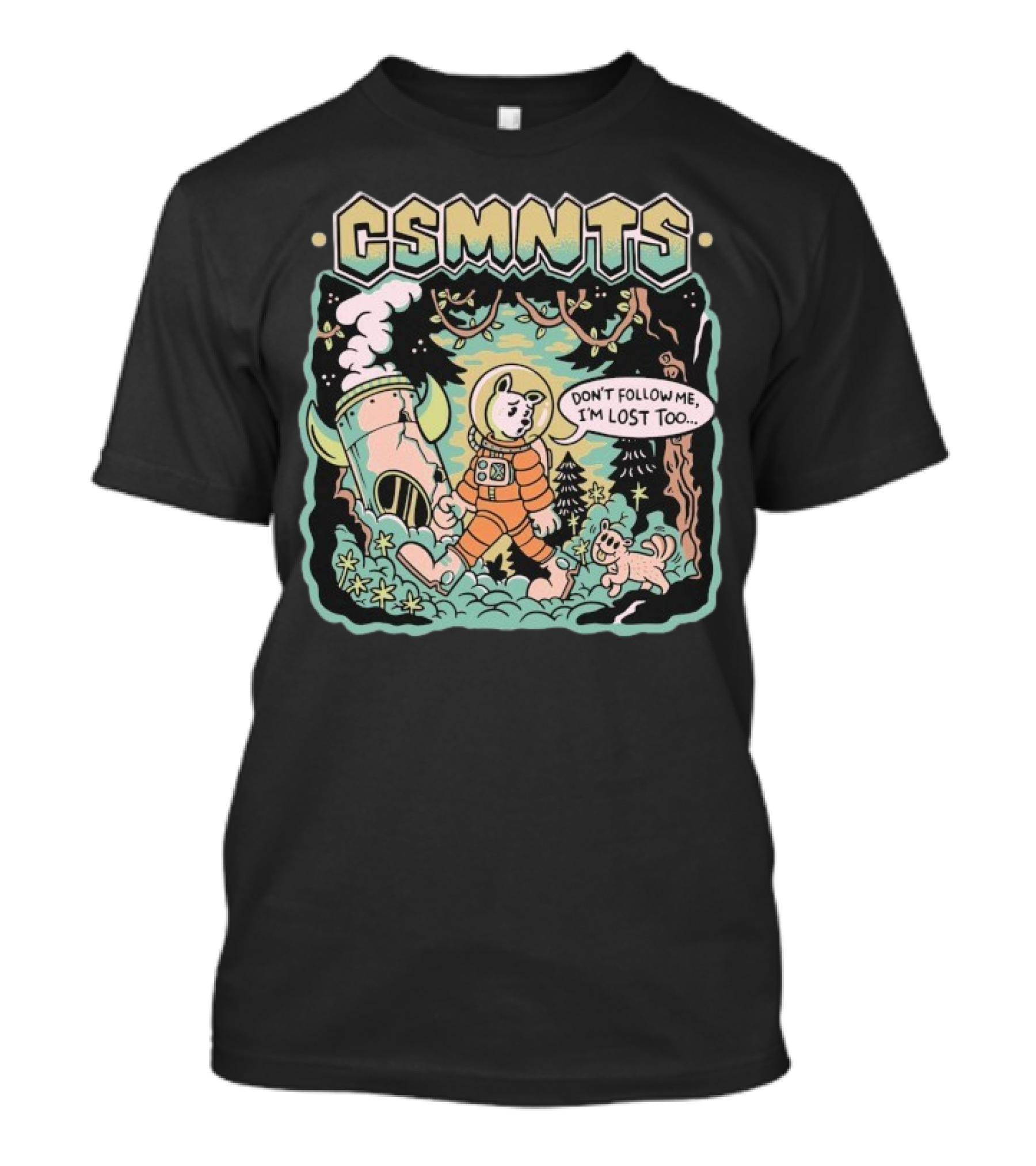 Cosmonauts Don't Follow Me I'm Lost Too Woods Beyond Forest Adventure T-Shirt