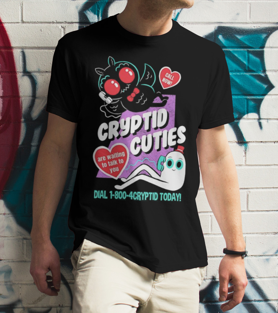 Cryptid Cuties Call Now 1-800-Cryptid Today T-Shirt