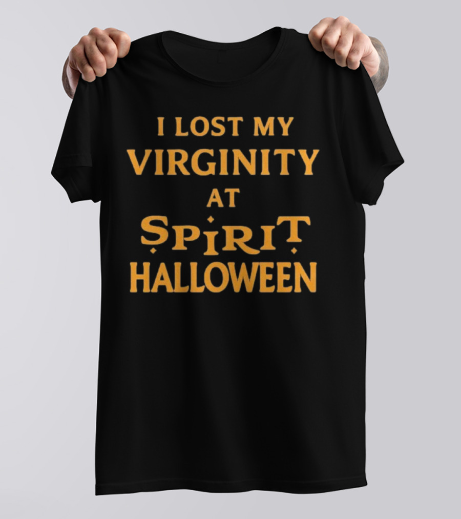I Lost My Virginity At Spirit Halloween T-Shirt