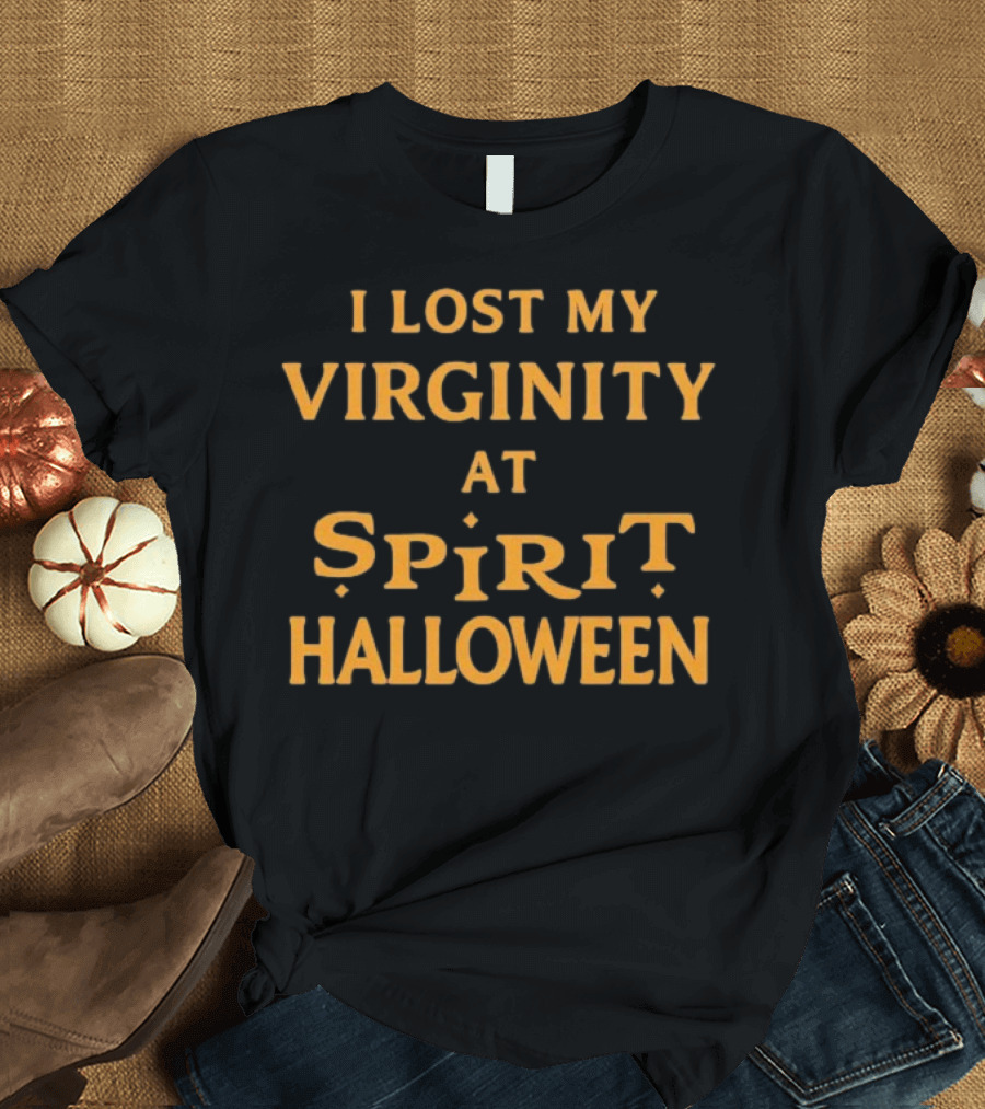 I Lost My Virginity At Spirit Halloween T-Shirt