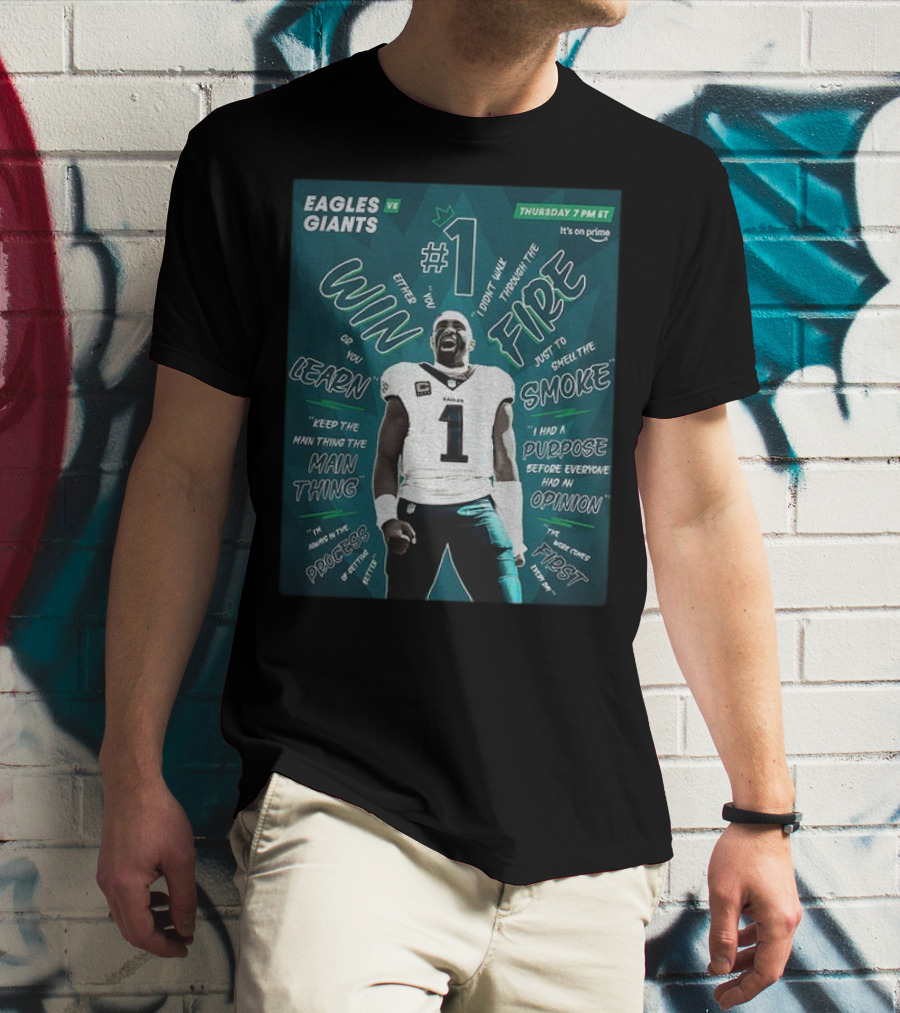 Eagles Vs Giants NFL Thursday Prime Jalen Hurts Win Or Learn Main Thing T-Shirt
