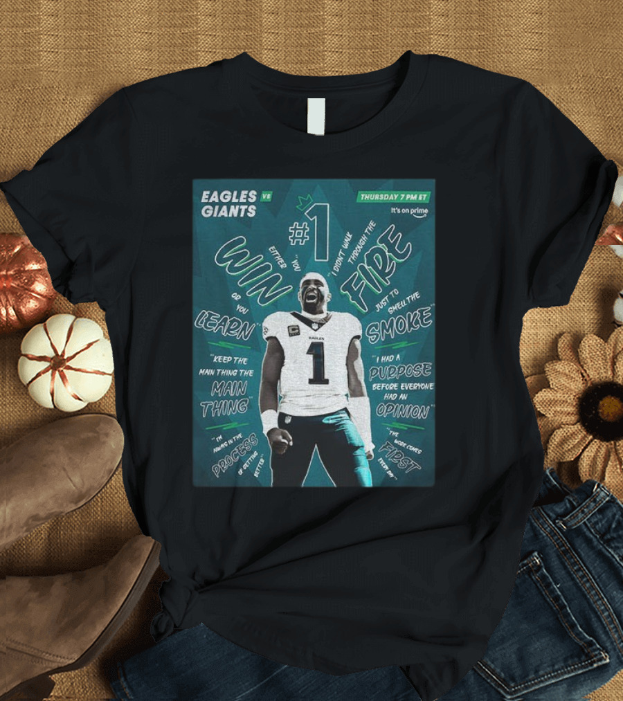 Eagles Vs Giants NFL Thursday Prime Jalen Hurts Win Or Learn Main Thing T-Shirt