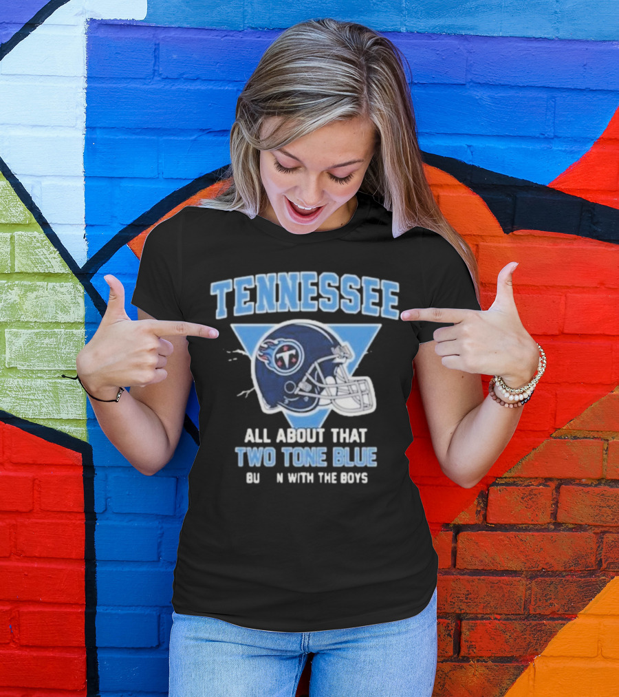 Tennessee Titans Two Tone Blue Bussin With The Boys Helmet T-Shirt