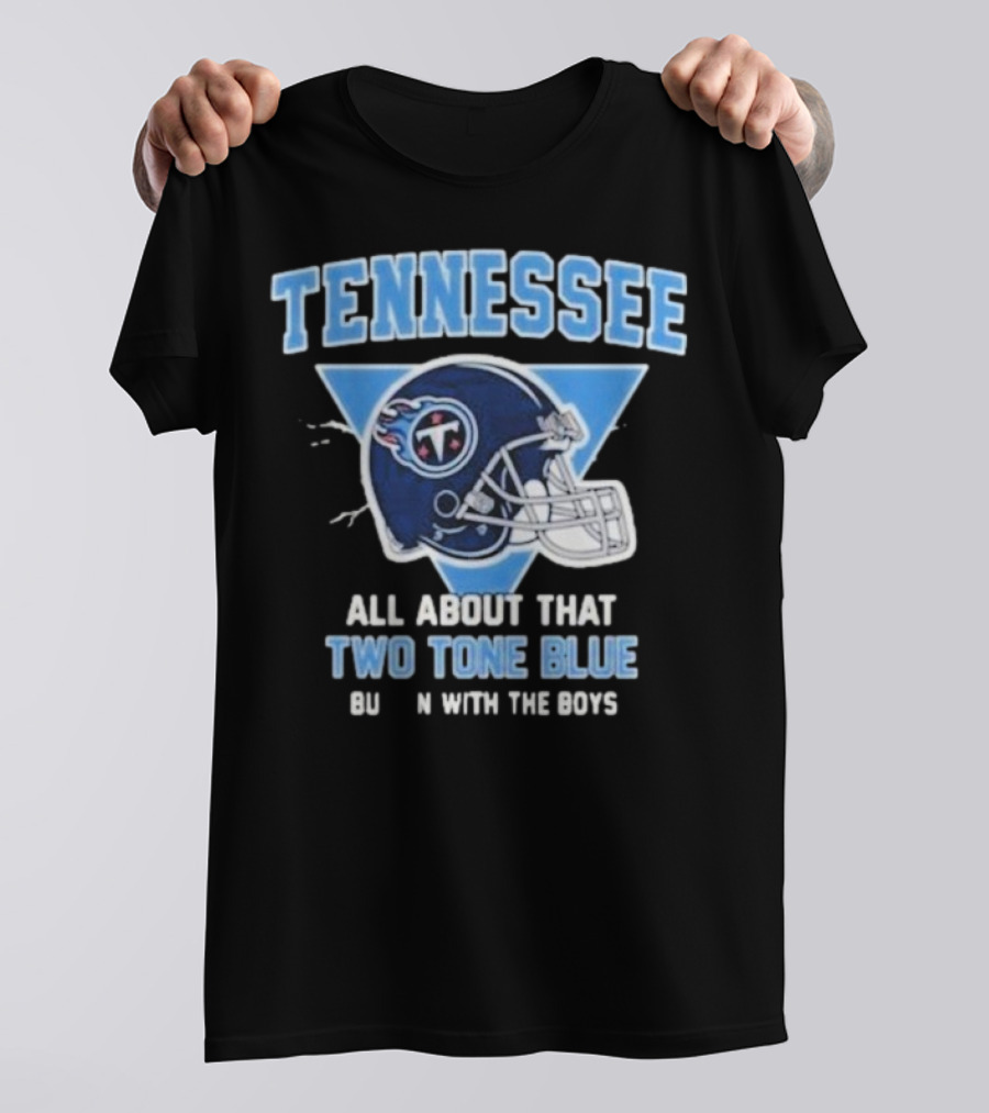 Tennessee Titans Two Tone Blue Bussin With The Boys Helmet T-Shirt