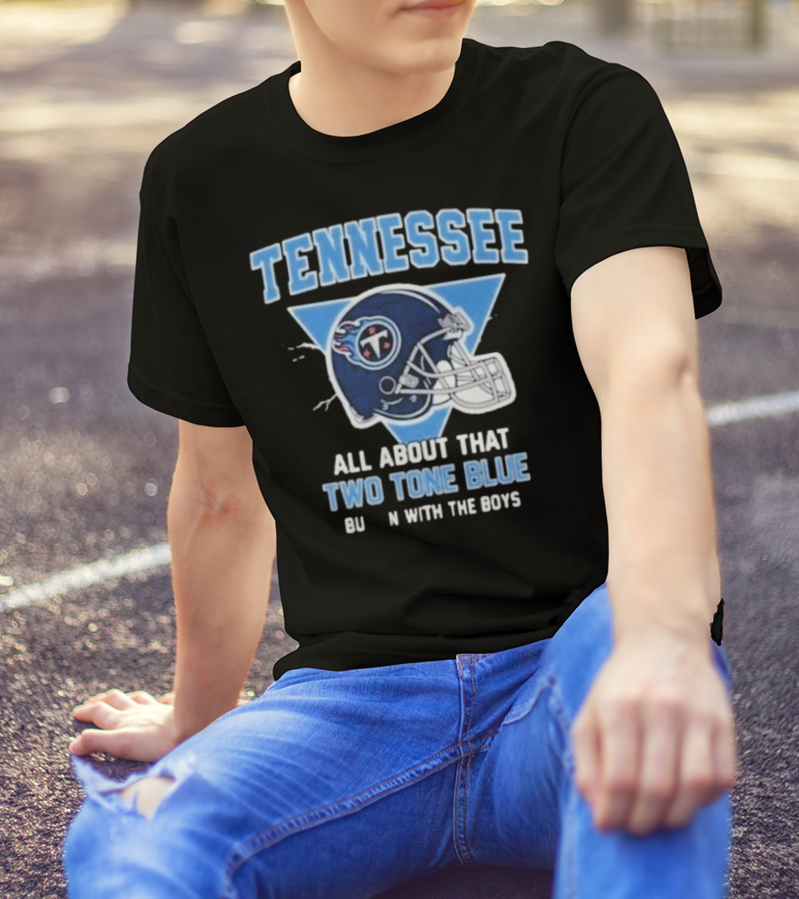 Tennessee Titans Two Tone Blue Bussin With The Boys Helmet T-Shirt