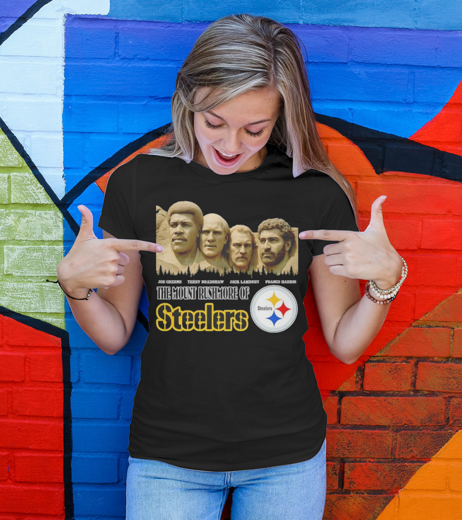 Joe Greene Terry Bradshaw Jack Lambert Franco Harris The Mount Rushmore Of Steelers T-Shirt