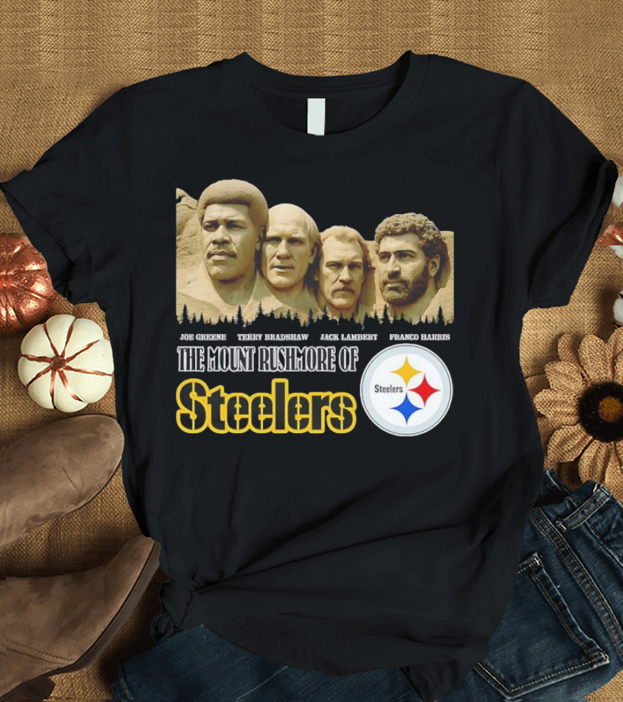 Joe Greene Terry Bradshaw Jack Lambert Franco Harris The Mount Rushmore Of Steelers T-Shirt