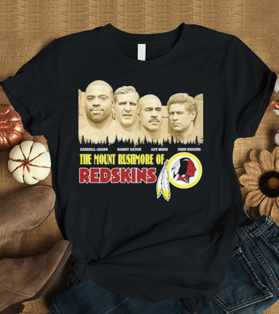 The Mount Rushmore Of Redskins Darrell Green Sammy Baugh Art Monk John Riggins T-Shirt