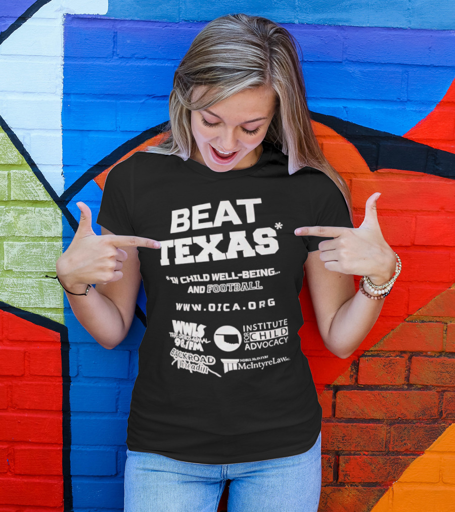 Beat Texas Oklahoma Institute Child Well-Being Football Www.oica.org T-Shirt