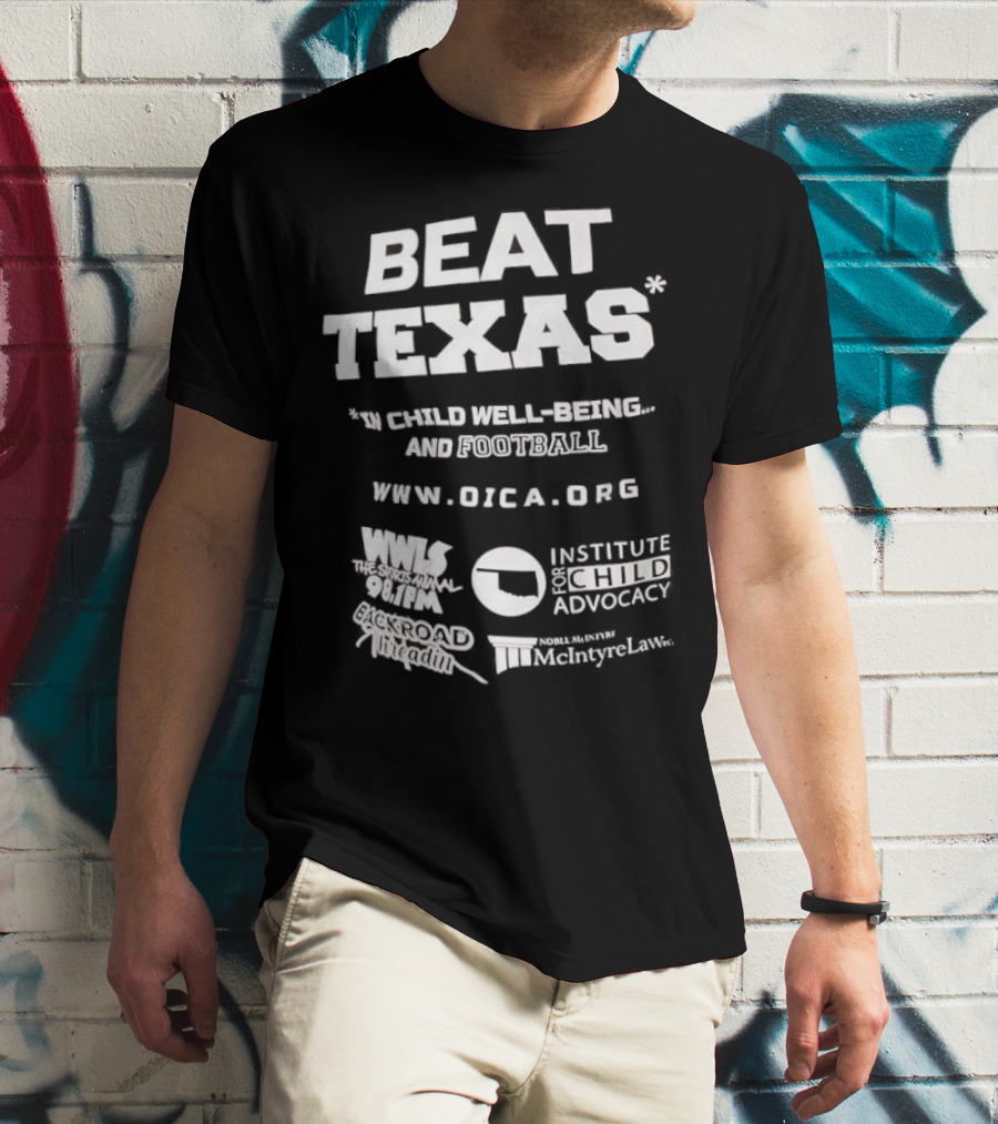 Beat Texas Oklahoma Institute Child Well-Being Football Www.oica.org T-Shirt