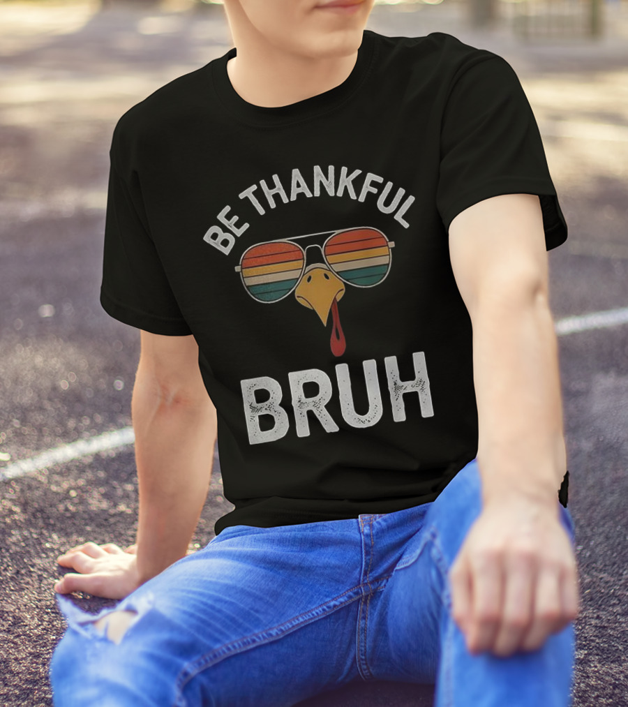 Be Thankful Bruh Turkey Sunglasses Thanksgiving Vintage T-Shirt