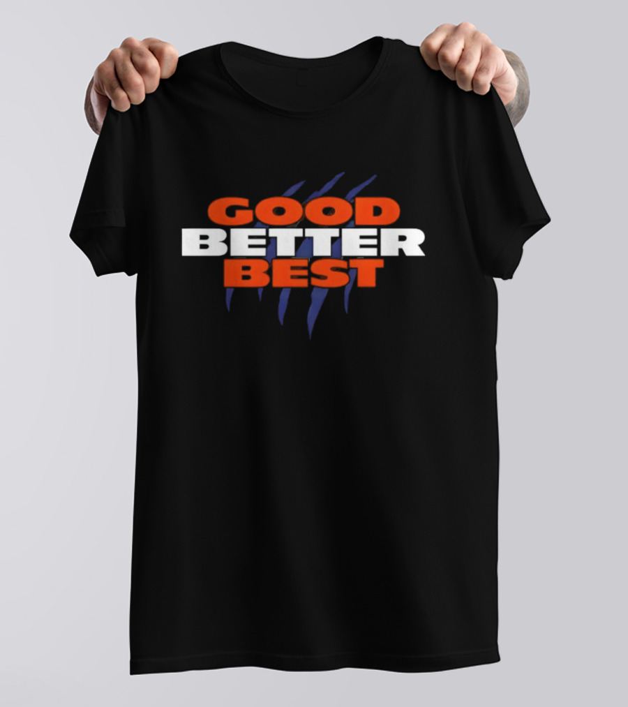 Chicago Bears Good Better Best NFL Football 2025 T-Shirt