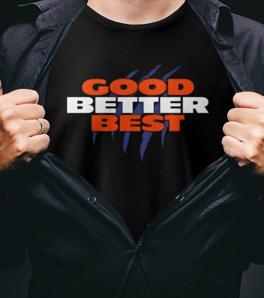 Chicago Bears Good Better Best NFL Football 2025 T-Shirt