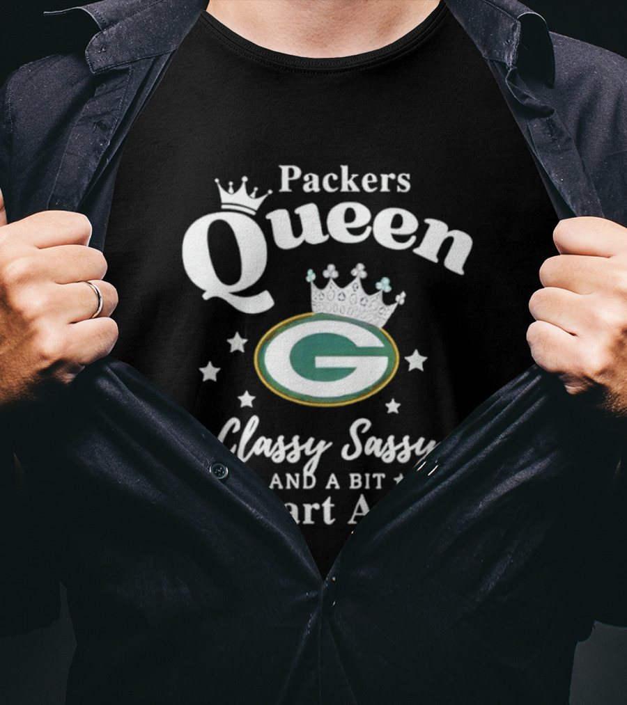 Packers Queen Classy Sassy And A Bit Smart Assy T-Shirt