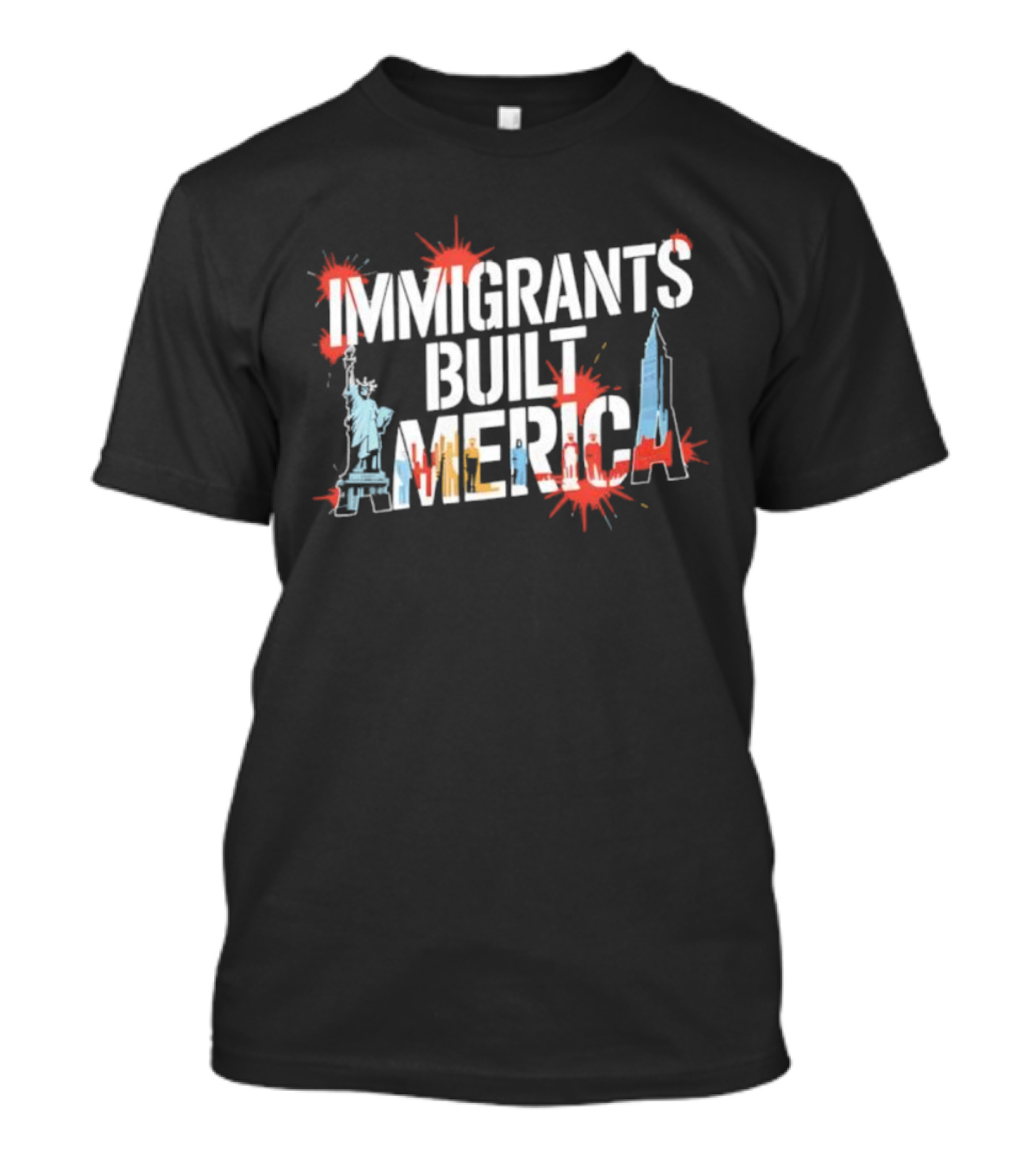 Immigrants Built America Statue Of Liberty And Skyscraper Celebratory Tribute T-Shirt