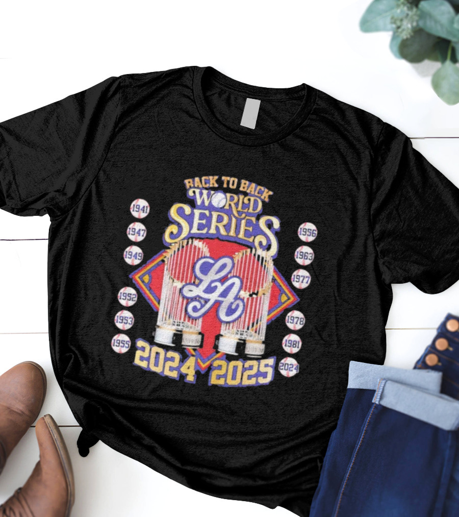 Back To Back World Series 2024 2025 LA Baseball Champions T-Shirt