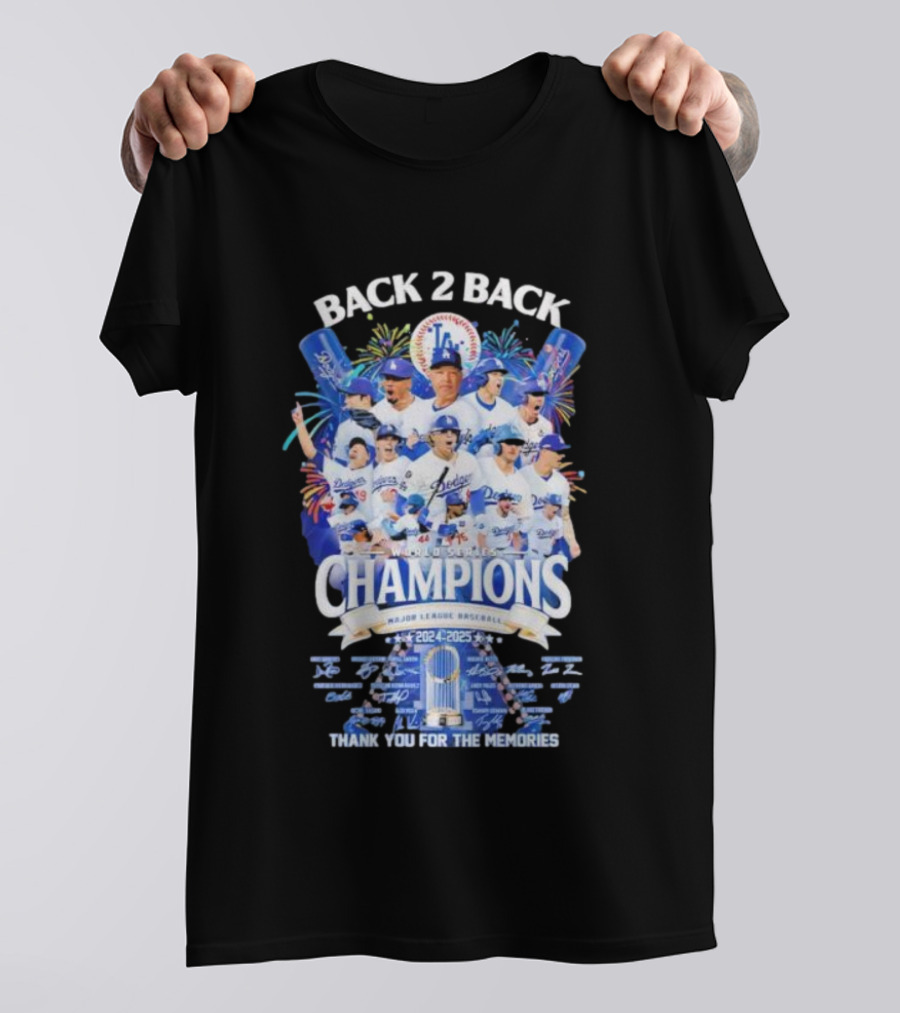 Back 2 Back Los Angeles Dodgers World Series Champions 2024-2025 Major League Baseball Thank You For The Memories T-Shirt