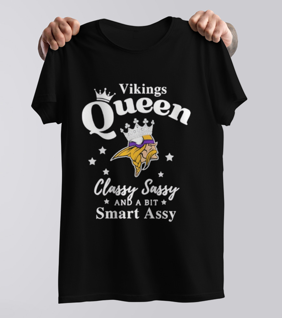 Minnesota Vikings Queen Classy Sassy Smart Assy NFL Fan Apparel T-Shirt