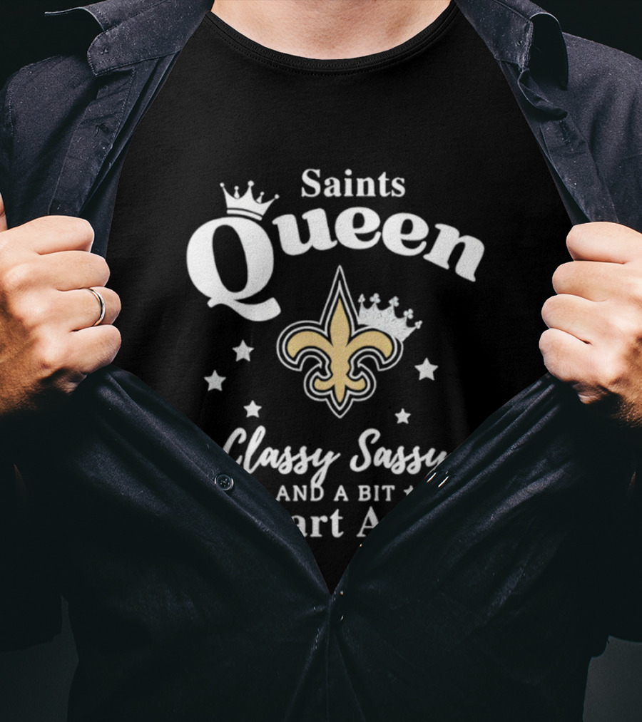 New Orleans Saints Queen Classy Sassy Smart Assy NFL Logo T-Shirt