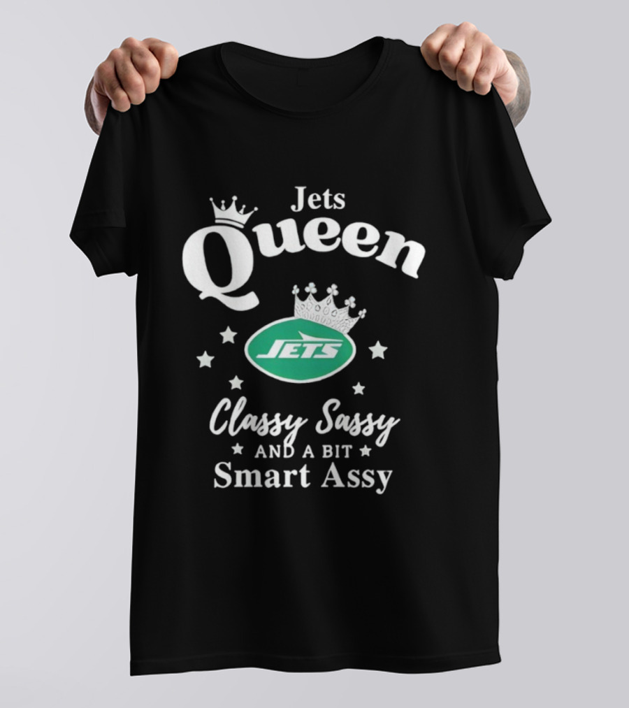 New York Jets Queen Classy Sassy Smart Assy NFL Football Fan Apparel T-Shirt