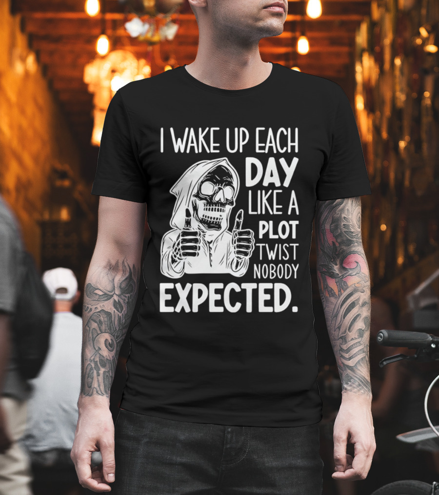 Skeleton I Wake Up Each Day Like A Plot Twist Nobody Expected Halloween T-Shirt