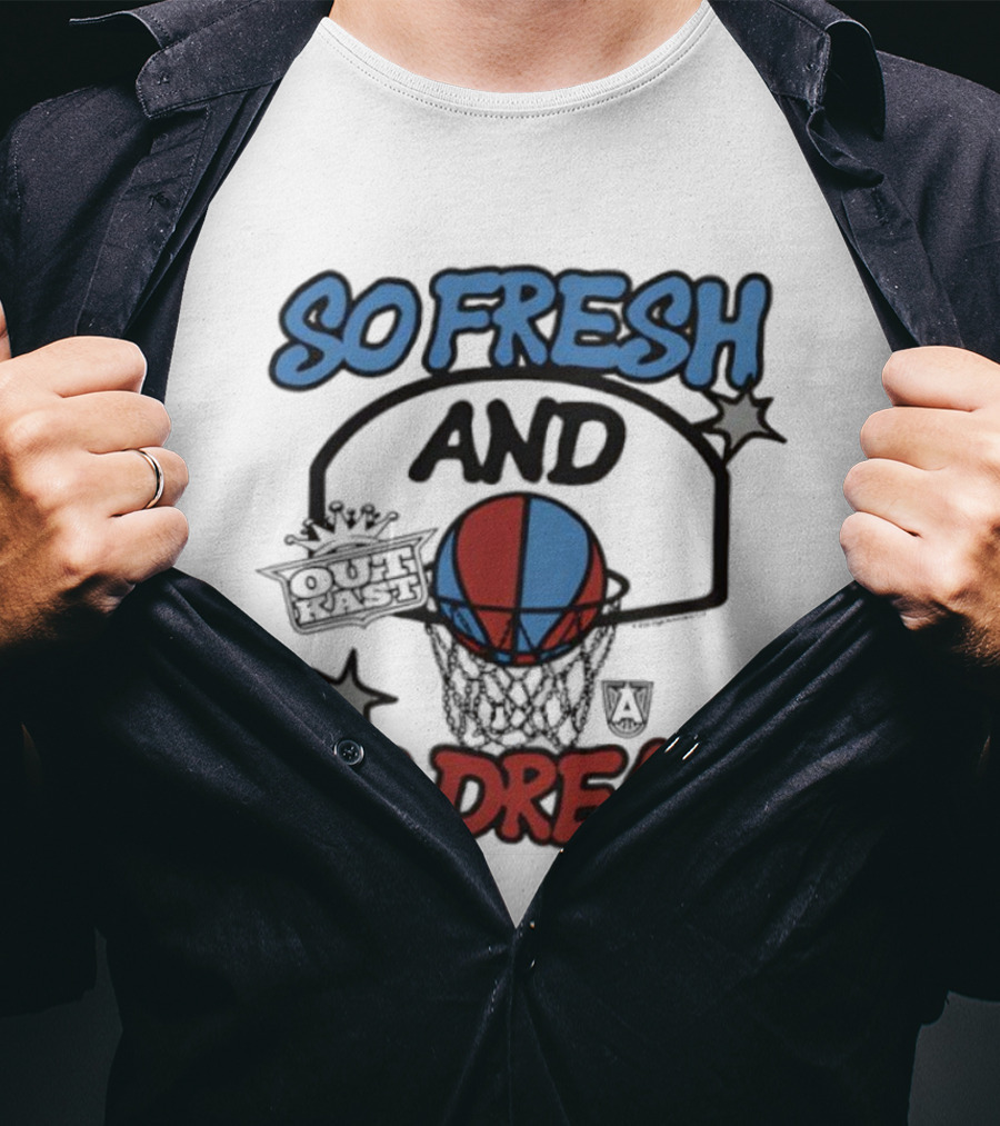 So Fresh And So Dream Atlanta Dream OutKast Basketball Collaboration T-Shirt