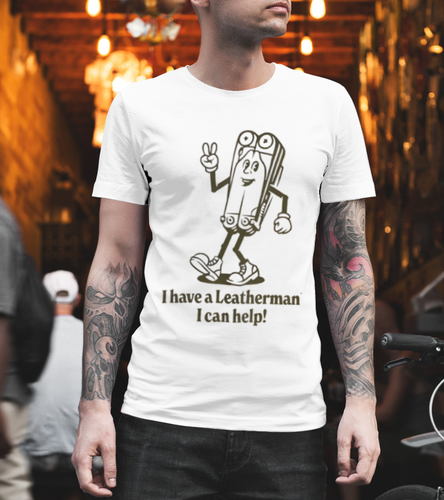 I Have A Leatherman I Can Help Cartoon Character T-Shirt