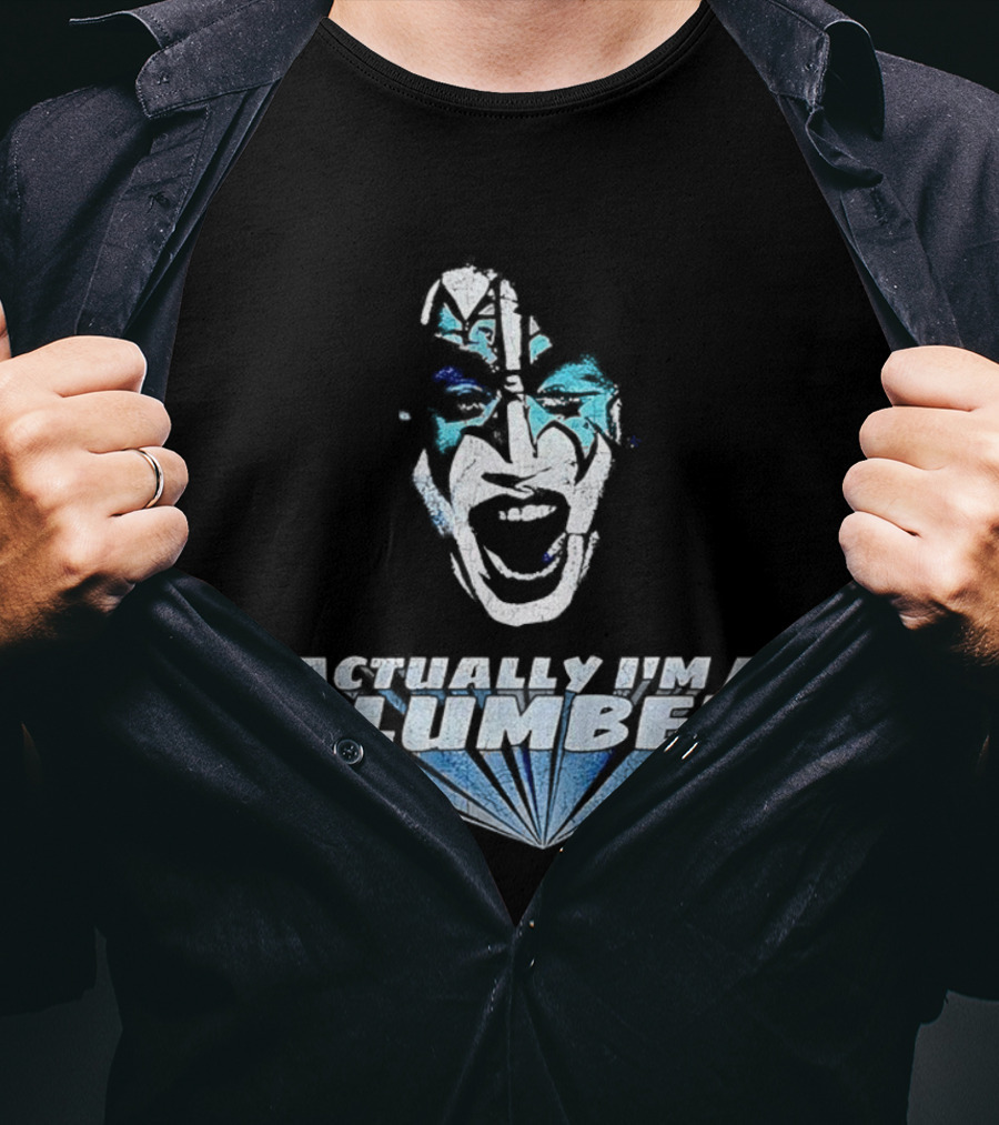 Actually I'm A Plumber Ace Frehley Big Face Funny T-Shirt