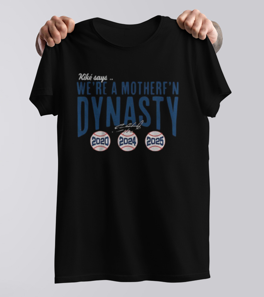 Kiké Hernandez We’re A Motherf’n Dynasty 2020 2024 2025 Signature T-Shirt
