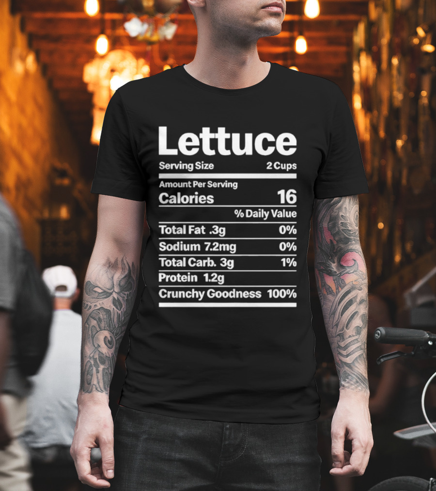 Lettuce Nutrition Facts Serving Size 2 Cups Calories 16 Cruelty Goodness 100% T-Shirt