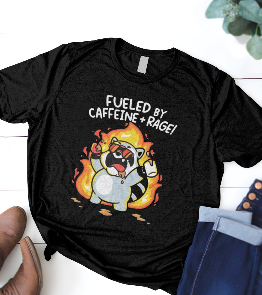 Fueled By Caffeine And Rage Raccoon Fire Cartoon Coffee T-Shirt