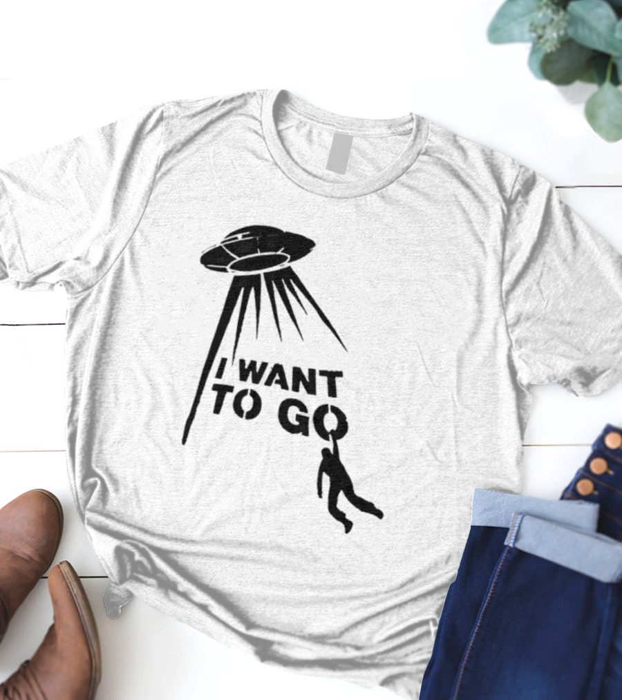 I Want To Go Alien Abduction UFO T-Shirt