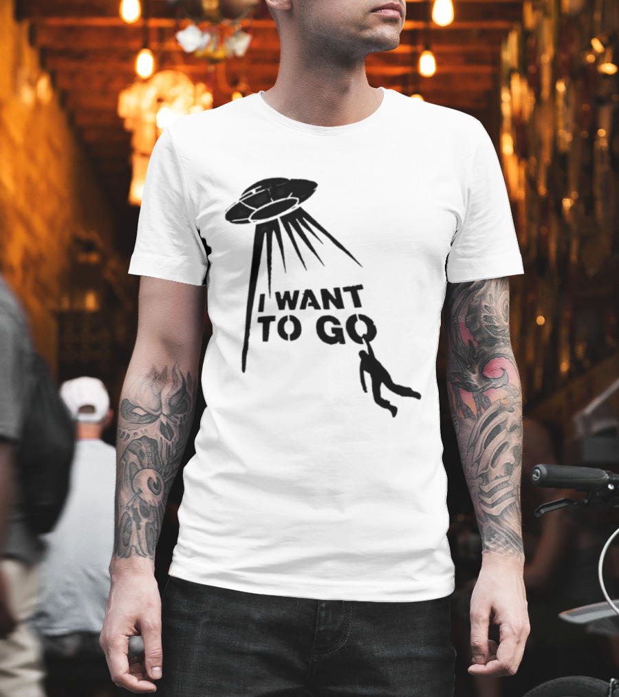 I Want To Go Alien Abduction UFO T-Shirt