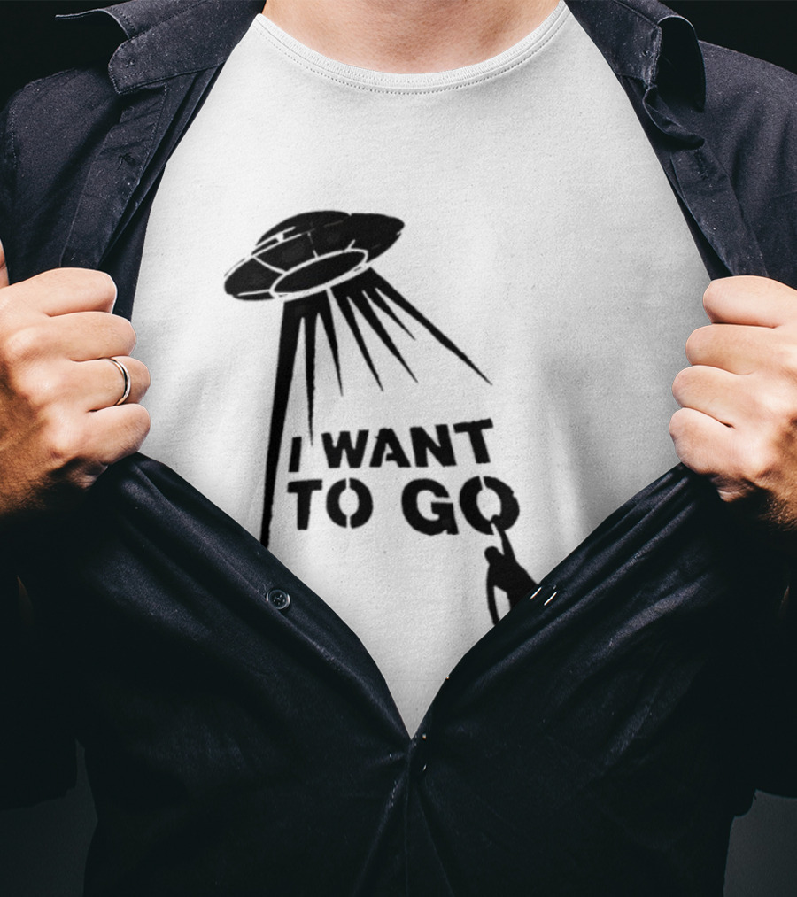I Want To Go Alien Abduction UFO T-Shirt