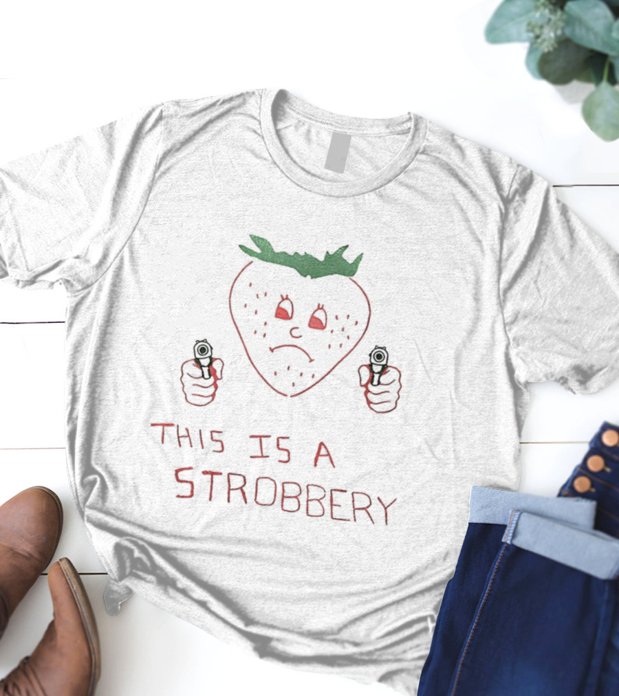 This Is A Stroberry Robbery Strawberry Pun T-Shirt