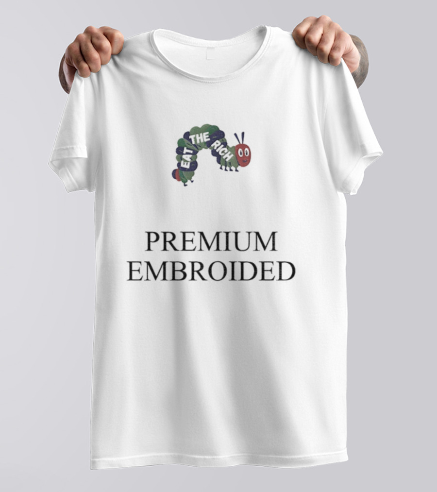 Worm Eat The Rich Premium Embroidered Anti Capitalist T-Shirt